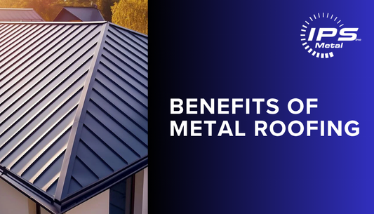 The Top Benefits of Metal Roofing | IPS Metal